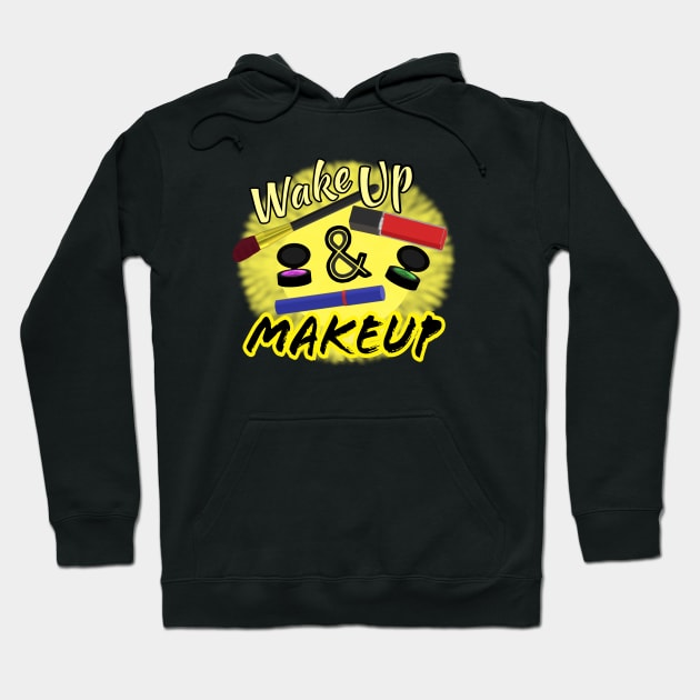 Wake Up and Makeup – Fun Quote for Makeup Lovers and Makeup Artists.  Shining Sun with Makeup and Yellow and Black Letters.  (Black Background) Hoodie by Art By LM Designs 